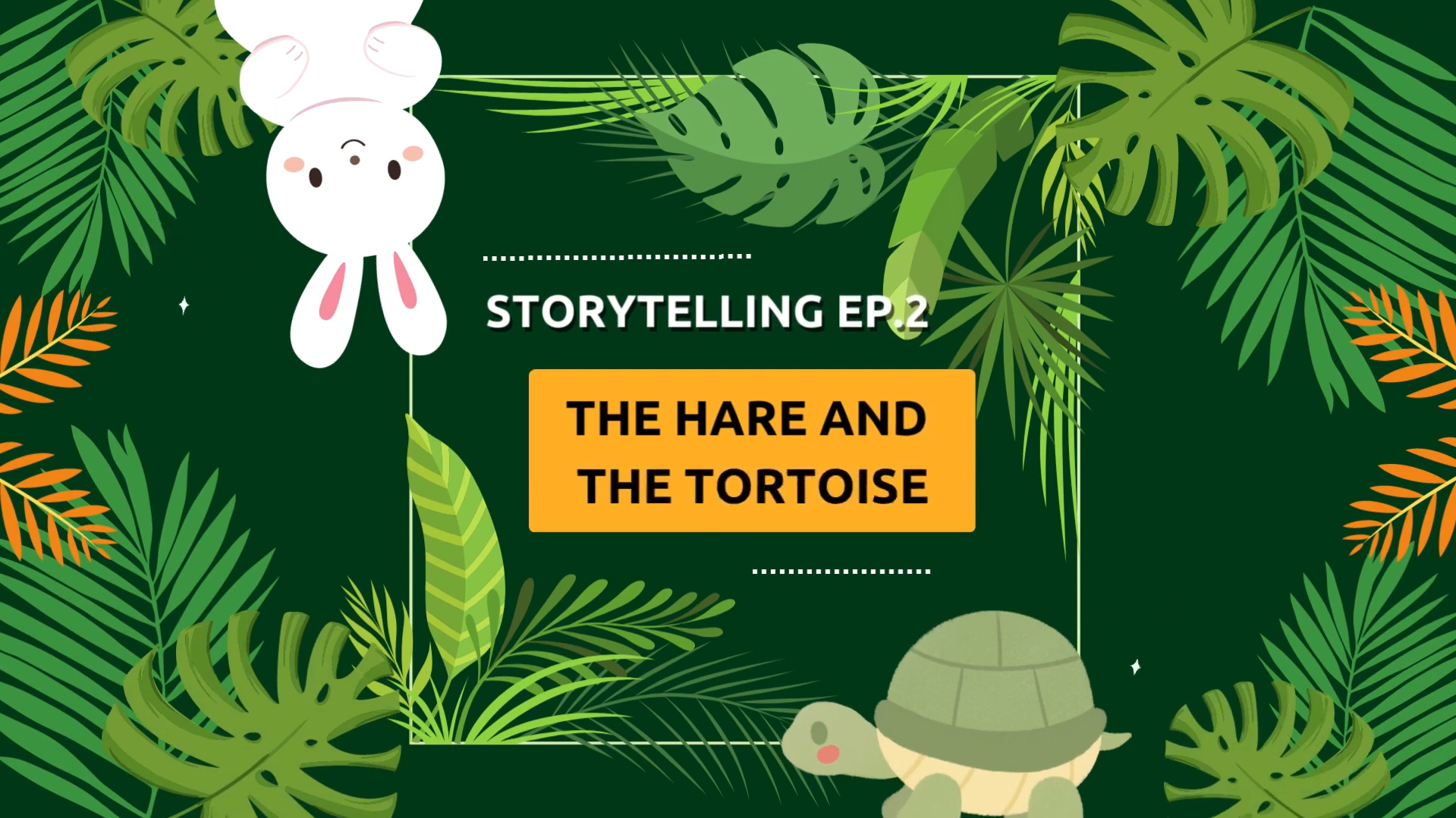 Storytelling EP.2 “The hare and the tortoise” 🐇🐢