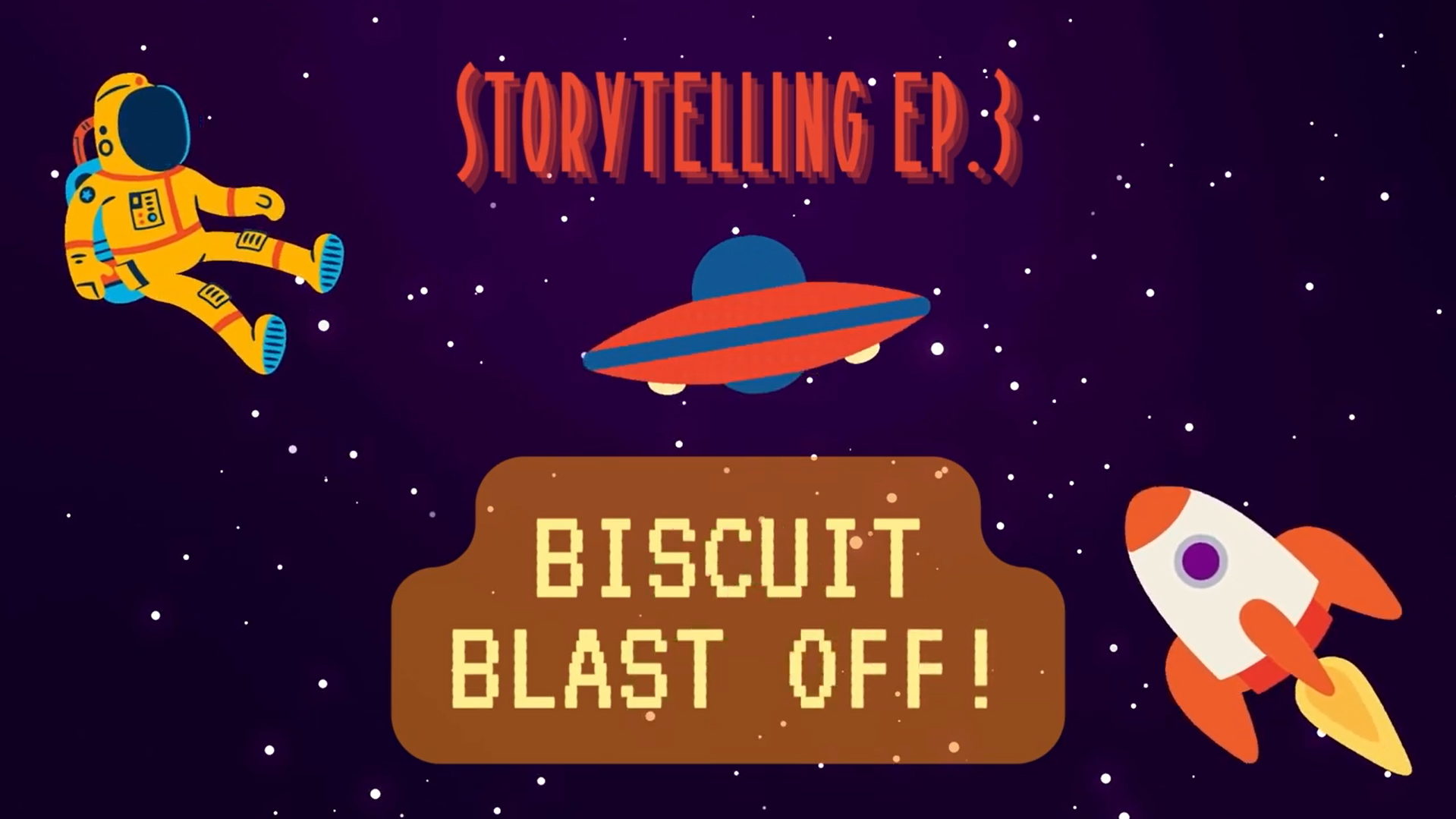 Storytelling EP.3 “Biscuit Blast Off!” 🚀🛸